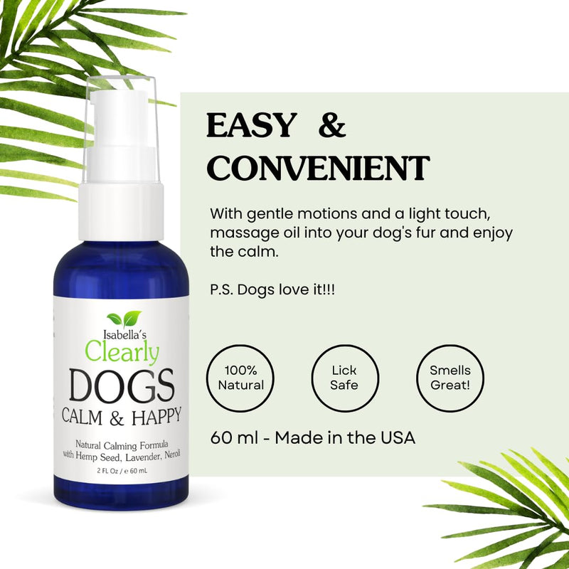 Natural CALM & HAPPY Oil for Dogs - Pet Safe Essential Oils with Lavender, Petitgrain and Neroli - Calming and Soothing for Stress, Anxiety, Hyperactivity | Natural Pet Product Made in USA