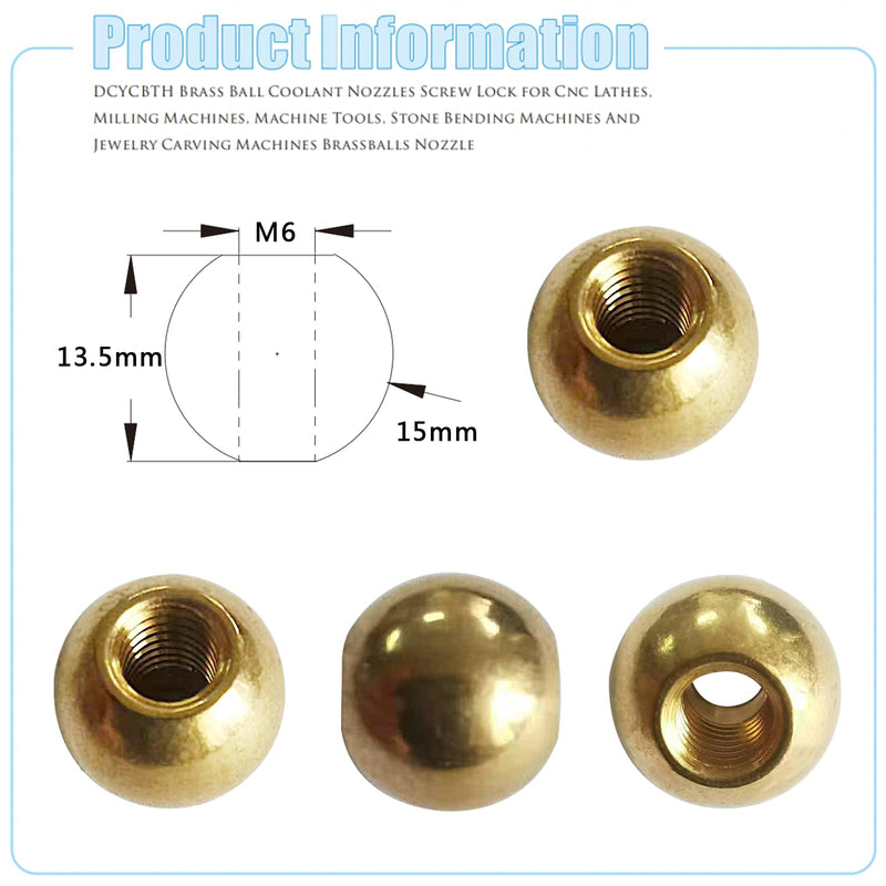 10 PCS M6 15MM Brass Ball Coolant Nozzles Screw Lock for CNC Lathes, Milling Machines, Machine Tools, Stone Bending Machines and Jewelry Carving Machines Brass Ball Coolant Nozzles (HTYQ-15-M6) HTYQ-15-M6