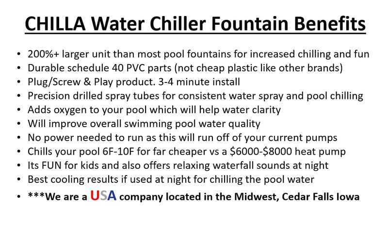 CHILLA Decreases Water Temperature 6-10 Degrees NO ENERGY REQUIRED Inground Swimming Pool Cooler Chiller Fountain DIY Install and Remove Waterfall Spray In-Ground Return Sprayer Relaxation Chilling