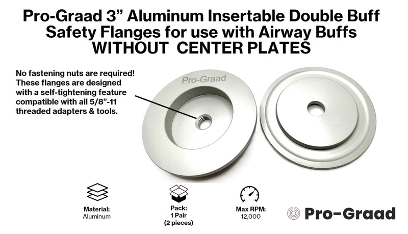 3" Aluminum Insertable Double-Buff Safety Flanges for High Speed Polishing, for Airway Buffing Wheels WITHOUT CENTER PLATES, Self Tightening, use with 5/8-11 threaded tools & 3” Center Buffs