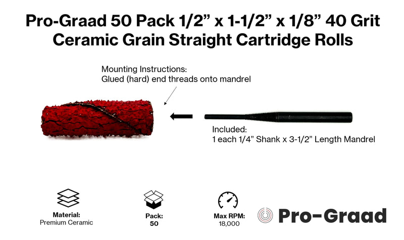 50 Pack 1/2” Diameter x 1-1/2” Length x 1/8” Pilot Hole 40 Grit Ceramic Grain Straight/Untapered Cartridge Roll, Pack of 50, Includes 1x CR-9 Mandrel 1/2" x 1-1/2" x 1/8" 40 Grit Straight