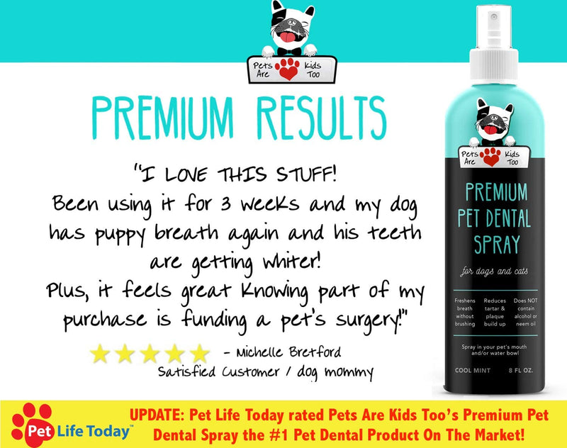 Pets Are Kids Too Premium Pet Dental Spray (Large - 8oz): Eliminate Bad Dog Breath & Bad Cat Breath! Fights Plaque, Tartar & Gum Disease Without Brushing! Add to Water! Digestive Aid! 8 Ounce (1 bottle) - PawsPlanet Australia