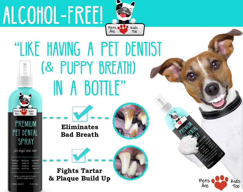 Pets Are Kids Too Premium Pet Dental Spray (Large - 8oz): Eliminate Bad Dog Breath & Bad Cat Breath! Fights Plaque, Tartar & Gum Disease Without Brushing! Add to Water! Digestive Aid! 8 Ounce (1 bottle) - PawsPlanet Australia