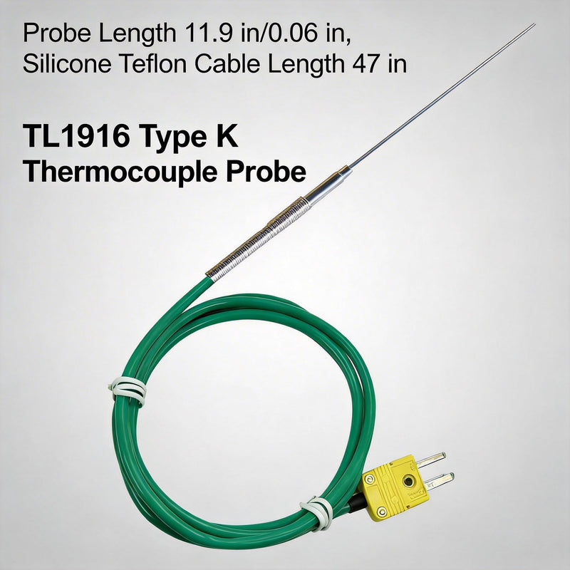 TL1916 Type K Thermocouple Probe Length 11.9 in/0.06 inSilicone | Teflon Cable Length 47 in Measurement Range 50°F to 1500°F (11.9 in /0.06 in) 11.9 in /0.06 in