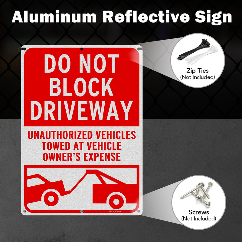 T&R Large Do Not Block Driveway Signs, Unauthorized Vehicles Towed At Vehicle Owner's Expense - 14 x 10 Inches Rust Free .040 Aluminum Reflective - UV Protected, Waterproof and Fade Resistant - 6 Pre-drilled Holes Do Not Block Driveway 14" x 10" - 1 Pack