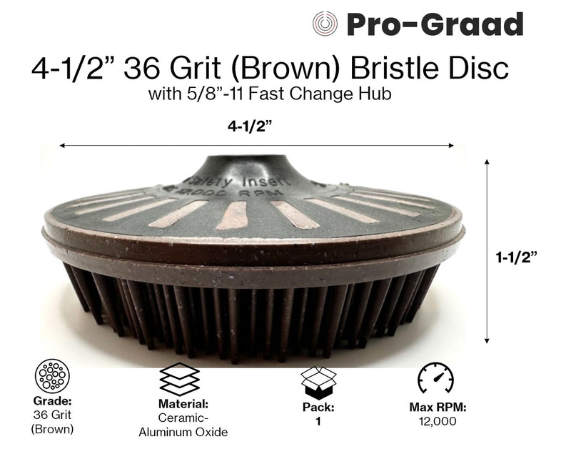 4-1/2” x 5/8”-11 36 Grit Brown Bristle Disc | Ceramic-Aluminum Oxide Abrasive Bristle Disc with 5/8”-11 Fast Change Hub | Remove Coatings Paint Rust Contaminants Weld Burn | Pack of 1 36 Grit (Brown)
