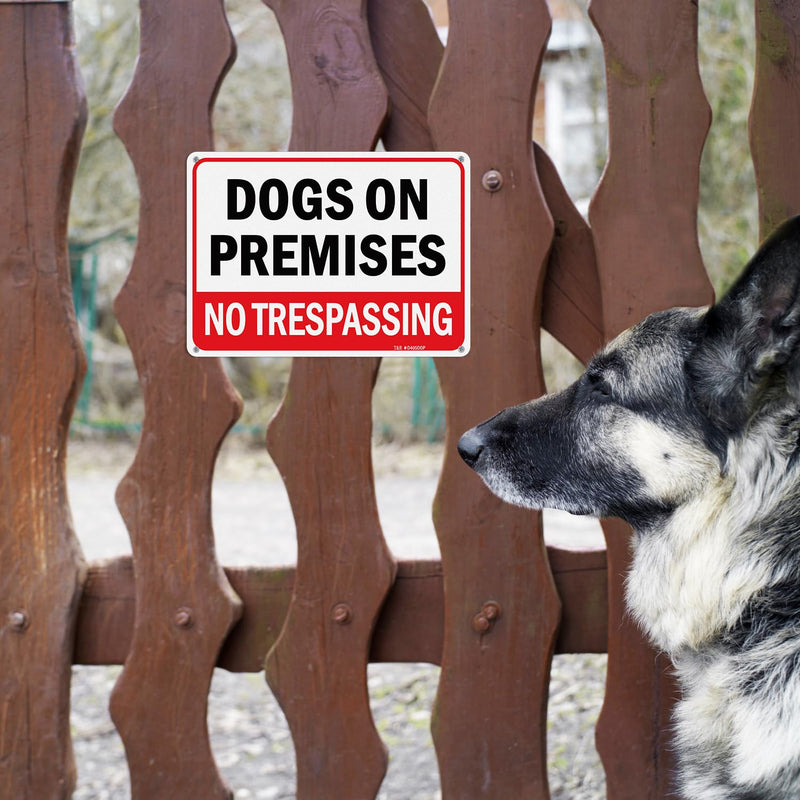 T&R Dogs On Premises No Trespassing Sign - 2 Pack - 10 x 7 Inches Rust Free .040 Aluminum Reflective - UV Protected, Waterproof, Weatherproof and Fade Resistant - 4 Pre-drilled Holes 10" x 7" - 2 pack