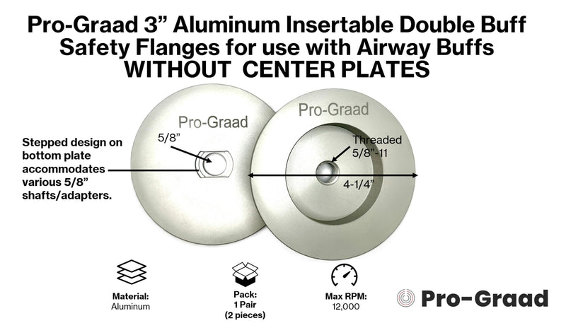 3" Aluminum Insertable Double-Buff Safety Flanges for High Speed Polishing, for Airway Buffing Wheels WITHOUT CENTER PLATES, Self Tightening, use with 5/8-11 threaded tools & 3” Center Buffs