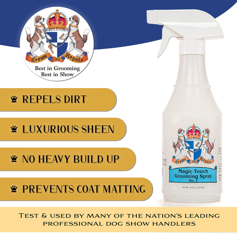 Crown Royale Magic Touch Formula 3 Pet Grooming Spray Ready-to-Use, No Heavy Build-Up, Finishing Spray, Prevents Coat Matting, Formulated with Conditioners, Made in USA, 16 oz