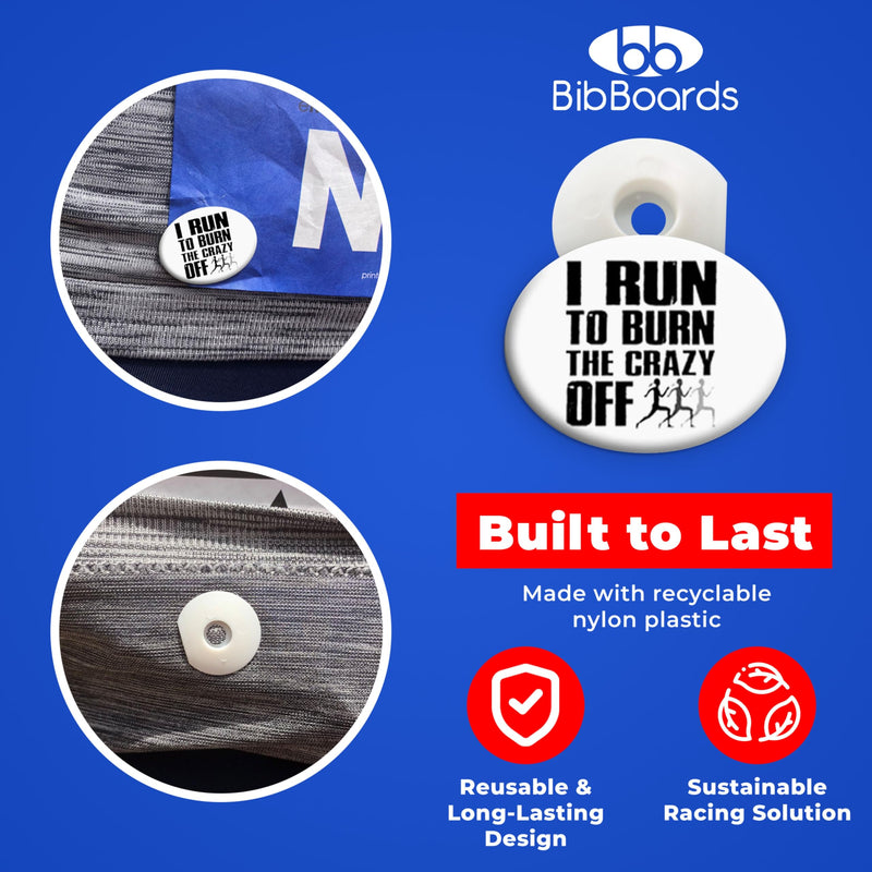 bibSNAPS Race Bib Clips – No Magnets, No Pins – Lightweight Safety Lock Fasteners for Secure Running, Marathon, Triathlon, Cycling – Reusable, Easy to Use & Fabric-Friendly Replacement to Safety Pins I Run To Burn The Crazy Off