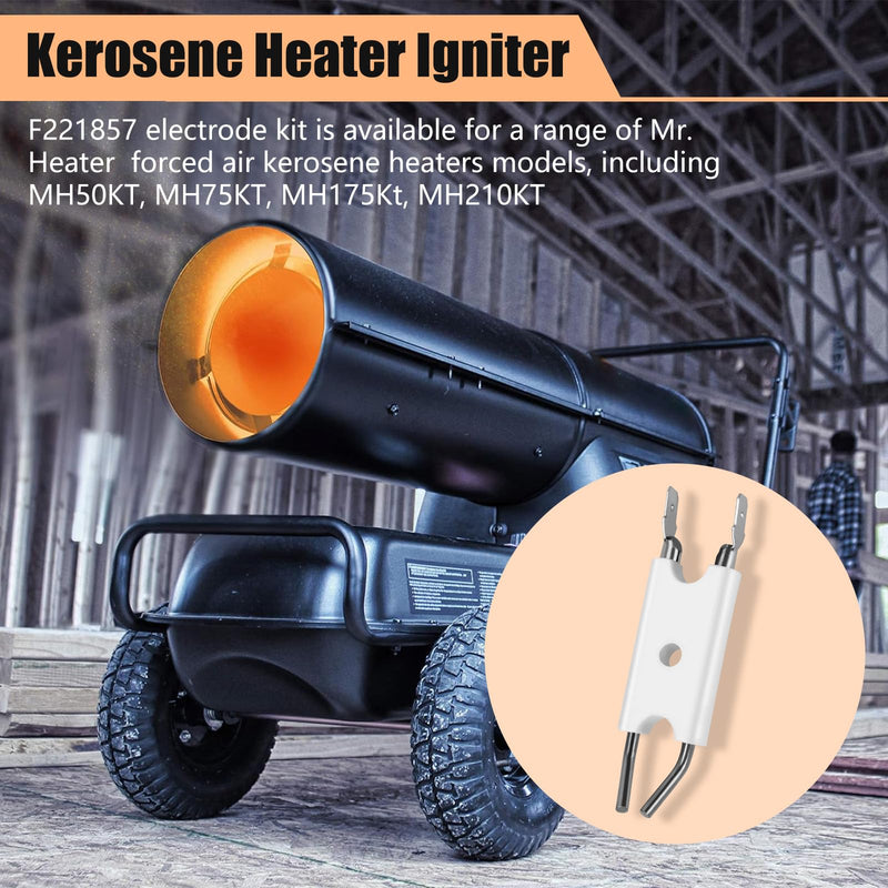 F221857 Electrode Kit 22144 Compatible with Mr. Heater MH50KT, MH75KT, MH175Kt, MH210KT (FAK 2006 models through current) for Forced Air Kerosene Heater Igniter, for Mr Heater Dryer Igniter Accessorie