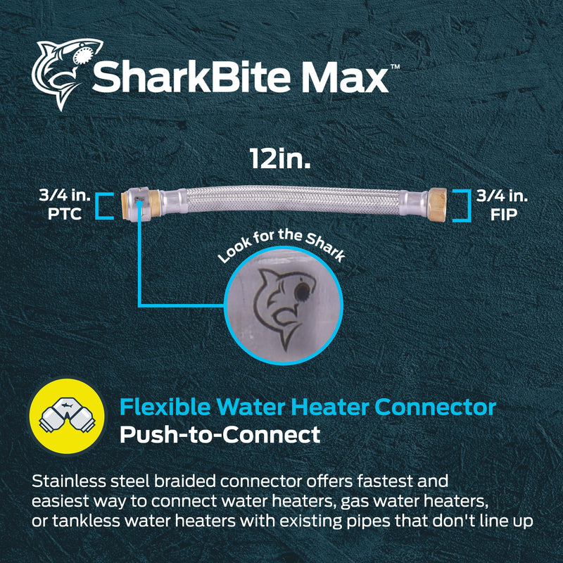 SharkBite Max 3/4 Inch x 3/4 Inch FIP x 12 Inch Stainless Steel Braided Flexible Water Heater Connector, Push to Connect Brass Plumbing Fitting, PEX Pipe, Copper, CPVC, PE-RT, HDPE, UR3088FX12 SharkBite Max 12 in.