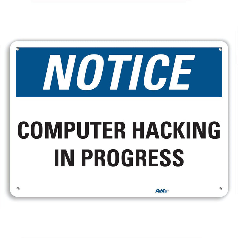 PetKa Signs and Graphics PKFO-0093-NA_10x7"Computer Hacking in Progress" Aluminum Sign, 10" x 7" 10x7 Notice