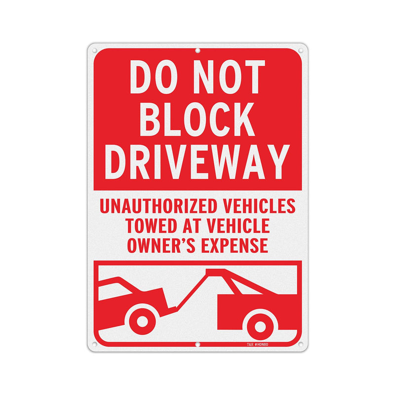 T&R Large Do Not Block Driveway Signs, Unauthorized Vehicles Towed At Vehicle Owner's Expense - 14 x 10 Inches Rust Free .040 Aluminum Reflective - UV Protected, Waterproof and Fade Resistant - 6 Pre-drilled Holes Do Not Block Driveway 14" x 10" - 1 Pack