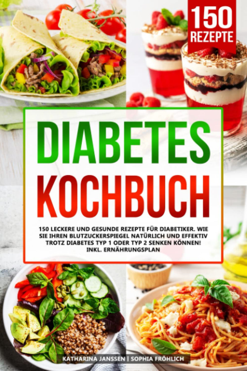 Diabetes Cookbook: 150 Delicious And Healthy Recipes For Diabetics. How You Can Lower Your Blood Sugar Levels Naturally And Effectively Despite Type 1 Or Type 2 Diabetes! Includes Nutrition Plan Paperback - NewNest Australia
