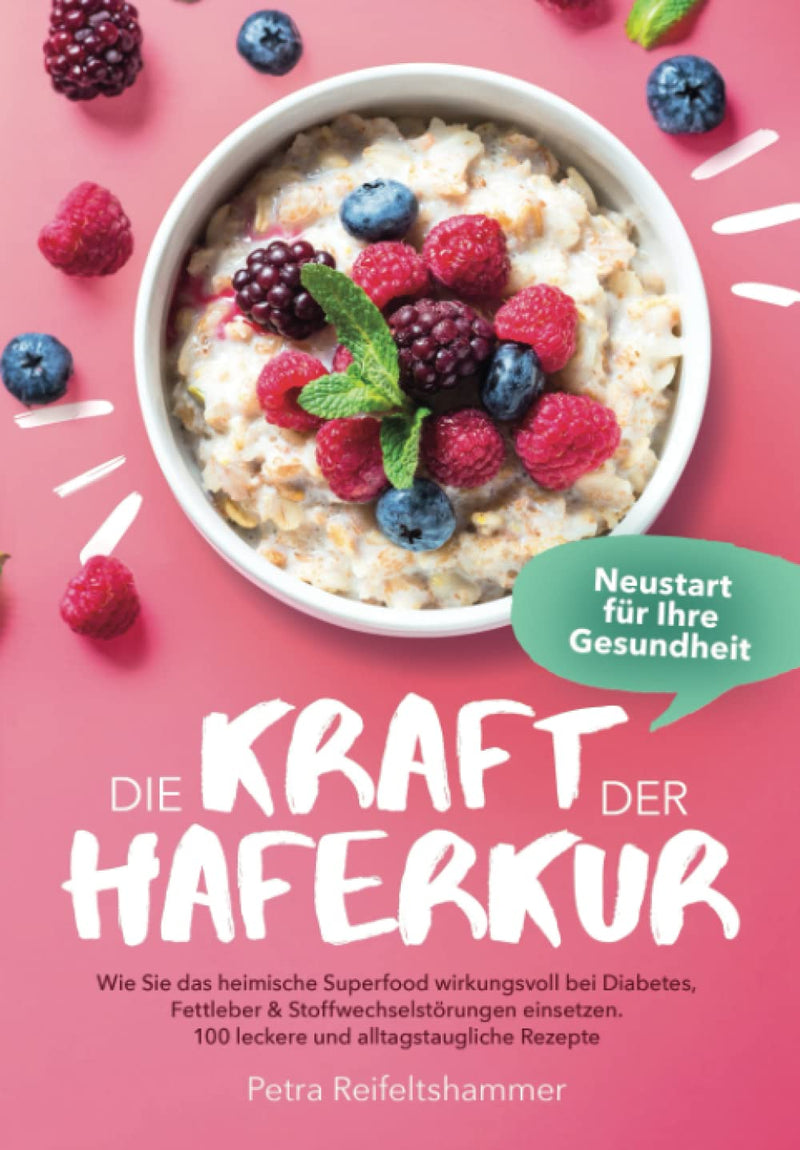 The Power Of The Oat Cure - A New Start For Your Health: How To Use The Local Superfood Effectively For Diabetes, Fatty Liver Disease And Metabolic Disorders. 100 Delicious And Everyday Recipes Paperback - NewNest Australia