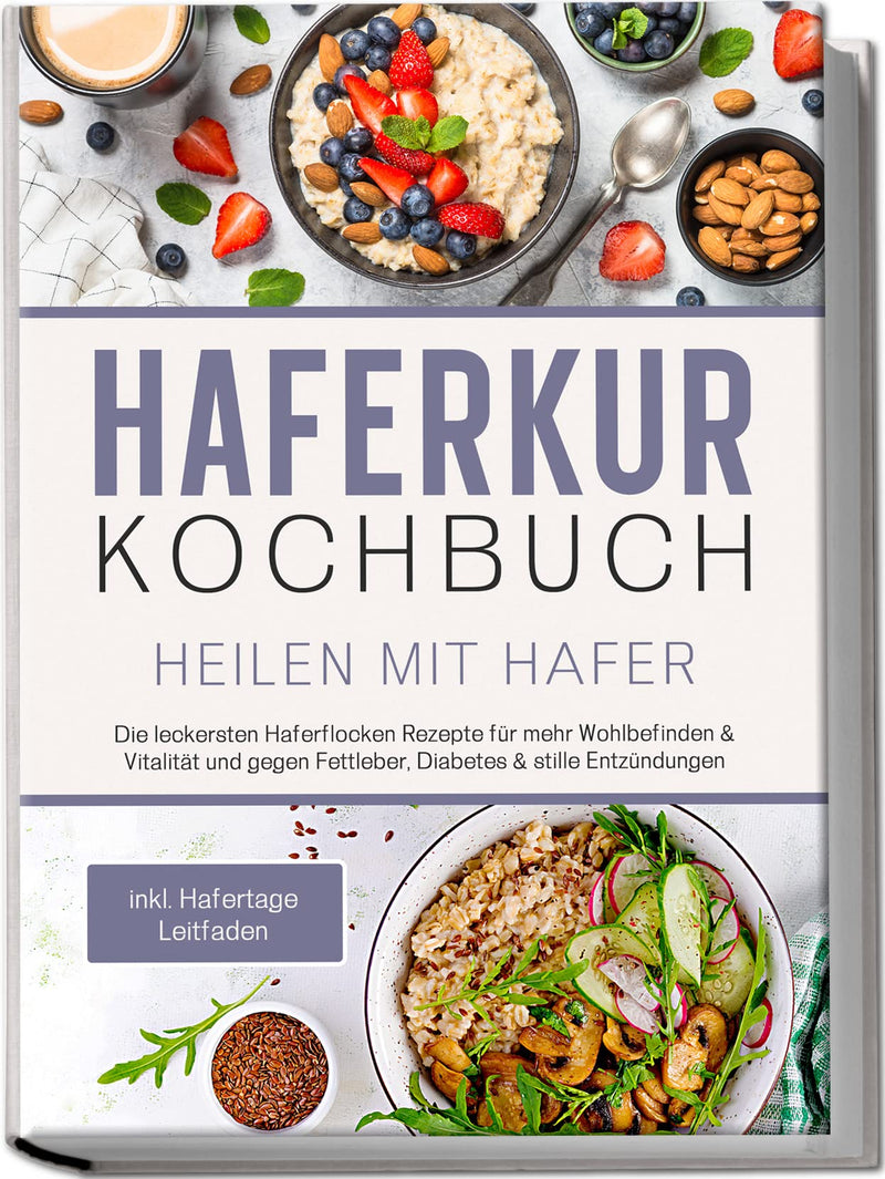 Oat Cure Cookbook - Healing With Oats: The Most Delicious Oatmeal Recipes For More Well-Being & Vitality And Against Fatty Liver, Diabetes & Silent Inflammation | Includes Oat Days Guide Paperback - NewNest Australia