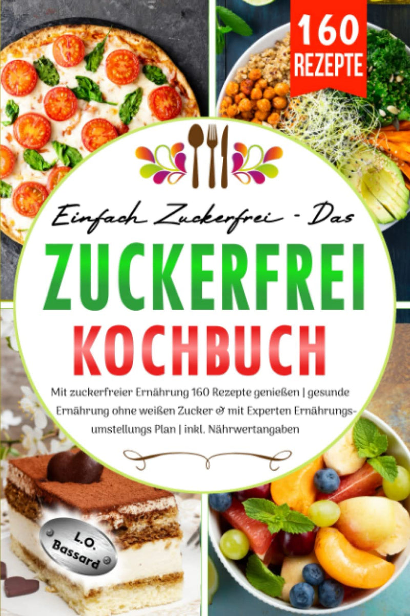 Simply Sugar-Free - The Sugar-Free Cookbook: Enjoy 160 Recipes With A Sugar-Free Diet | Healthy Diet Without White Sugar & With Expert Nutrition Change Plan | Includes Nutritional Information Paperback - NewNest Australia