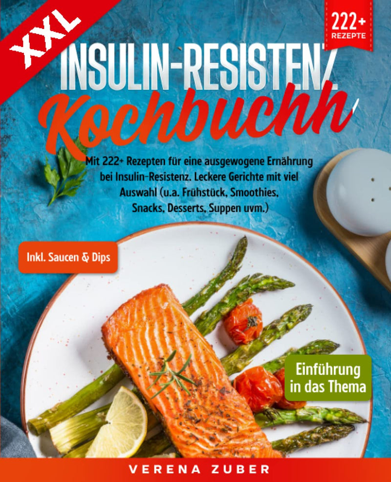 Xxl Insulin Resistance Cookbook: With 222+ Recipes For A Balanced Diet For Insulin Resistance. Delicious Dishes With A Lot Of Choice (Including Breakfast, Smoothies, Snacks, Desserts, Soups And Much More) Paperback - NewNest Australia