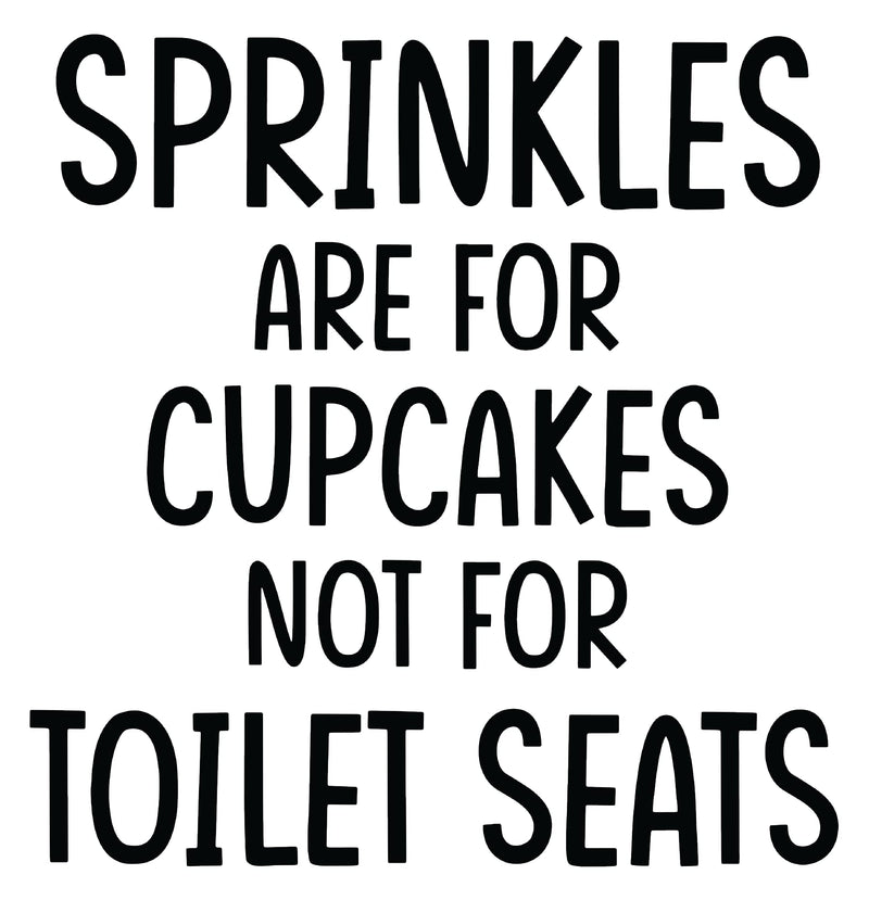 Sprinkles are for Cupcakes Not for Toilet Seats or Lid or Tank Decal - Funny 6 Inch Toilet Sticker - Bathroom Humor |PS111| - NewNest Australia