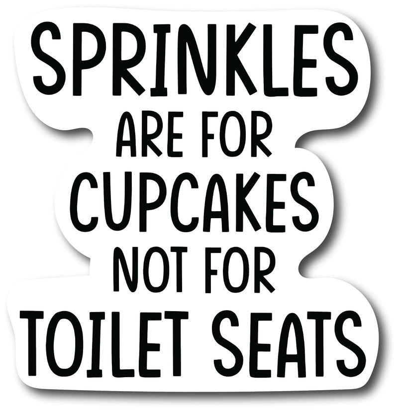 Sprinkles are for Cupcakes Not for Toilet Seats or Lid or Tank Decal - Funny 6 Inch Toilet Sticker - Bathroom Humor |PS111| - NewNest Australia