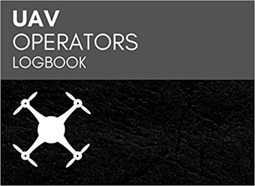 UAV Operators Logbook: Drone Flight Log Book to Record 1000+ UAV Flying Experience & Details for Hobbyist & Professional UAS Pilots Paperback, February 17, 2021 - NewNest Australia