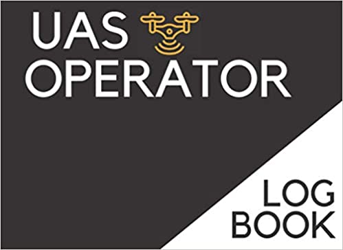 UAS Operator Log Book: Drone Flight LogBook to Record Flight Data & Experience for Professional & Hobbyist UAV & UAS Pilot | Best Gift for Drone Pilot Paperback, March 20, 2021 - NewNest Australia