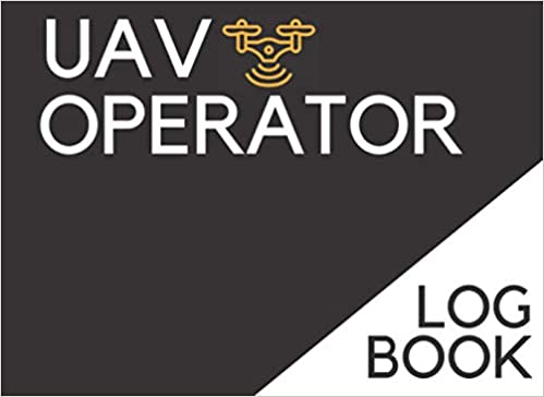 UAV Operator Log Book: Drone Flight LogBook to Record Flight Data & Experience for Professional, Hobbyist, UAV & UAS Pilot | Best Gift for Drone Pilot Paperback, March 20, 2021 - NewNest Australia
