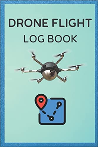 Drone Flight Log Book: UAV Pilot Log Book - A must-have logbook journal for every drone pilot | Track and log every key aspect of an Unmanned Aerial Vehicle operation Paperback - NewNest Australia