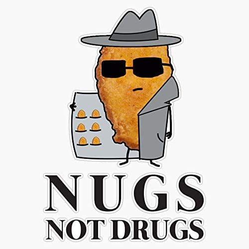 6-Pack Funny Nugs Not Drugs Chicken Nuggets Sticker 3" Tall Vinyl Waterproof - NewNest Australia