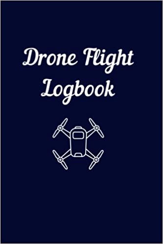 Drone Flight Logbook: UAV UAS Pilot Logbook And Maintenance Tracker Record Flights And Usage Unmanned Aerial Vehicle Operator Log Book Paperback, Large Print, January 2, 2022 - NewNest Australia