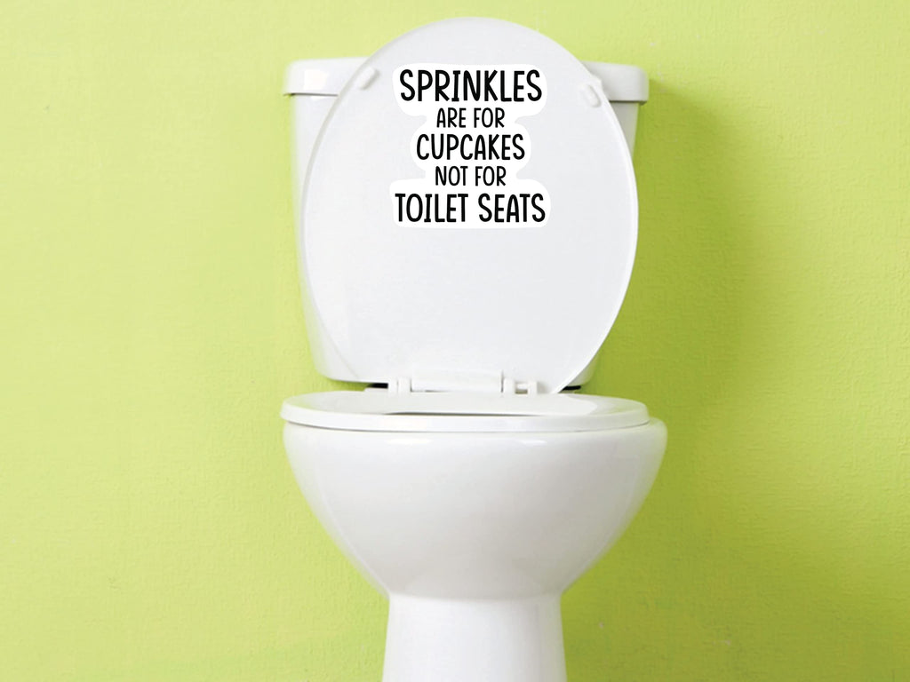 Sprinkles are for Cupcakes Not for Toilet Seats or Lid or Tank Decal - Funny 6 Inch Toilet Sticker - Bathroom Humor |PS111| - NewNest Australia